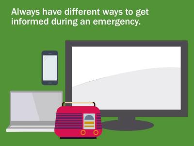 Always have different ways to get information during an emergency