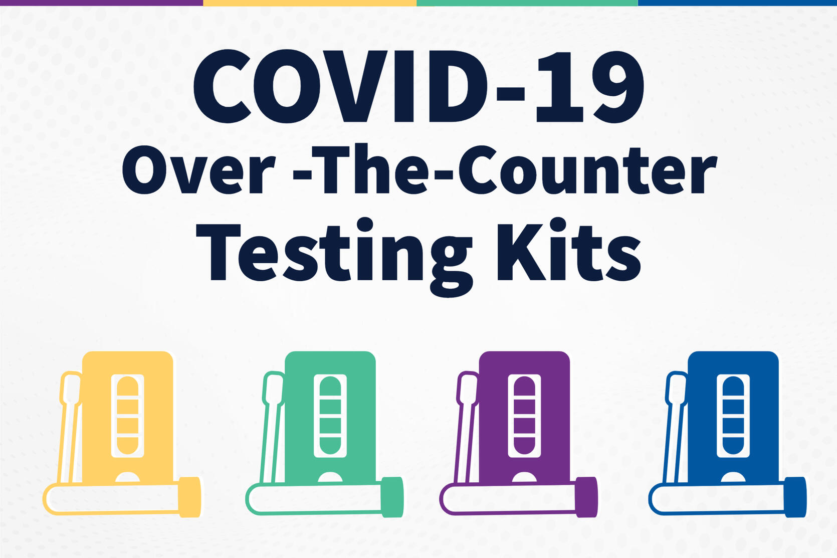 COVID-19 Over-The-Counter (OTC) Testing Kits: Updated 2/4/22